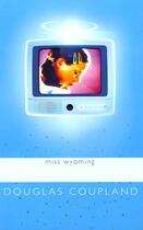 Couverture du livre « Miss wyoming » de Douglas Coupland aux éditions Harper Collins Uk