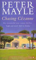 Couverture du livre « Chasing Cezanne » de Peter Mayle aux éditions Penguin Books