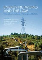 Couverture du livre « Energy Networks and the Law: Innovative Solutions in Changing Markets » de Martha M Roggenkamp aux éditions Oup Oxford