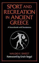 Couverture du livre « Sport and Recreation in Ancient Greece: A Sourcebook with Translations » de Sweet Waldo E aux éditions Oxford University Press Usa