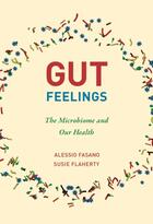 Couverture du livre « GUT FEELINGS - THE MICROBIOME AND OUR HEALTH » de Alessio Fasano et Susie Flaherty aux éditions Mit Press