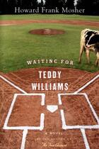 Couverture du livre « Waiting for Teddy Williams » de Howard Frank Mosher aux éditions Houghton Mifflin Harcourt