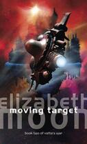 Couverture du livre « MOVING TARGET - VATTA'S WAR BOOK 2 » de Elizabeth Moon aux éditions Orbit