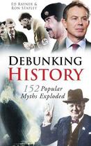 Couverture du livre « Debunking History » de Stapeley Ron aux éditions History Press Digital