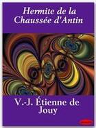 Couverture du livre « Hermite de la Chaussée d'Antin » de V.-J. Etienne De Jouy aux éditions Ebookslib