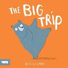 Couverture du livre « The big trip » de Alex Willimore aux éditions Tate Gallery