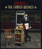 Couverture du livre « Tattoued by the family business » de Fredi Marcarini et Chris Terry aux éditions Anova Books