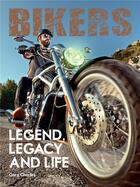 Couverture du livre « Bikers legend, legacy and life » de Charles Gary aux éditions Carpet Bombing