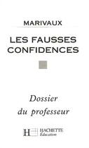 Couverture du livre « Les fausses confidences ; dossier du professeur » de Bouty Michel aux éditions Hachette Education