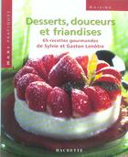 Couverture du livre « Desserts, Douceurs Et Friandises » de Sylvie Lenotre et Gaston Lenotre aux éditions Hachette Pratique