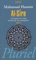 Couverture du livre « Al-Sîra t.2 ; le prophète de l'islam raconté par ses compagnons » de Mahmoud Hussein aux éditions Pluriel