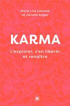 Couverture du livre « Karma : l'explorer, s'en libérer et renaître » de Marie-Lise Labonte et Jerome Angey aux éditions Le Lotus Et L'elephant