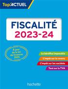 Couverture du livre « Top'actuel : fiscalité (édition 2023/2024) » de Daniel Sopel et Daniel Freiss et Brigitte Monnet aux éditions Hachette Education