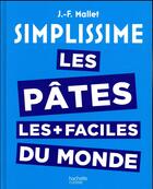 Couverture du livre « Simplissime : les pâtes les plus faciles du monde » de Jean-Francois Mallet aux éditions Hachette Pratique