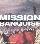 Couverture du livre « Mission banquise » de Jean-Louis Etienne aux éditions Seuil