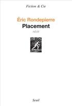 Couverture du livre « Placement » de Eric Rondepierre aux éditions Seuil