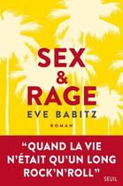 Couverture du livre « Sex & rage » de Eve Babitz aux éditions Seuil