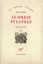 Couverture du livre « Le soldat et la fille » de Erich Fried aux éditions Gallimard