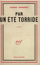 Couverture du livre « Par un ete torride » de Robert Margerit aux éditions Gallimard