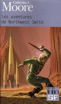 Couverture du livre « Les aventures de Northwest Smith » de Catherine Lucille Moore aux éditions Folio