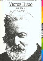 Couverture du livre « Victor Hugo ; un poète » de Victor Hugo aux éditions Gallimard-jeunesse