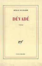 Couverture du livre « Devade » de Rejean Ducharme aux éditions Gallimard