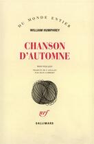 Couverture du livre « Chanson d'automne » de William Humphrey aux éditions Gallimard