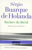 Couverture du livre « Racines du Brésil » de Buarque De Holanda aux éditions Gallimard