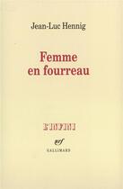 Couverture du livre « Femme en fourreau » de Jean-Luc Hennig aux éditions Gallimard