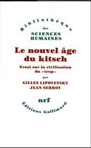 Couverture du livre « Le nouvel âge du kitsch : Essai sur la civilisation du « trop » » de Gilles Serroy et Jean Lipovetsky aux éditions Gallimard