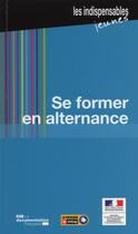 Couverture du livre « Se former en alternance (4e édition) » de Ministere Du Travail aux éditions Documentation Francaise