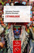 Couverture du livre « L'ethnologie » de Sylvaine Camelin et Sophie Houdart aux éditions Que Sais-je ?