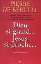 Couverture du livre « Dieu si gran... Jésus si proche... » de Pierre De Berulle aux éditions Cerf
