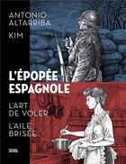 Couverture du livre « L'épopée espagnole ; intégrale » de Antonio Altarriba et Kim aux éditions Denoel