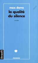 Couverture du livre « La qualite du silence » de Max Dorra aux éditions Denoel