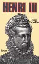 Couverture du livre « Henri III : Roi shakespearien » de Pierre Chevallier aux éditions Fayard