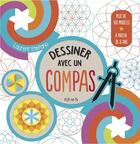 Couverture du livre « Dessiner avec un compas » de Laurent Stefano aux éditions Fleurus