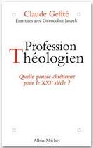 Couverture du livre « Profession théologien » de Claude Geffre et Gwendoline Jarczyk aux éditions Albin Michel