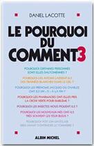 Couverture du livre « Le pourquoi du comment t.3 » de Lacotte-D aux éditions Albin Michel