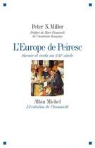 Couverture du livre « L'Europe de Peiresc ; savoir et vertu au XVIIe siècle » de Peter N. Miller aux éditions Albin Michel