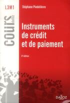 Couverture du livre « Instruments de crédit et de paiement ; 8e édition » de Piedelievre/Stephane aux éditions Dalloz