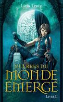 Couverture du livre « Guerres du monde émergé Tome 3 ; un nouveau règne » de Licia Troisi aux éditions 12-21