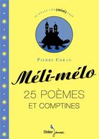 Couverture du livre « Méli-mélo ; 25 poèmes et comptines » de Pierre Coran aux éditions Didier Jeunesse