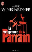 Couverture du livre « La vengeance du parrain » de Mark Winegardner aux éditions J'ai Lu