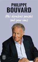 Couverture du livre « Mes dernieres pensees sont pour vous » de Philippe Bouvard aux éditions J'ai Lu