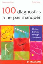 Couverture du livre « 100 Diagnostics A Ne Pas Manquer » de Christian Terlaud et Elisabeth Vidal-Cathala aux éditions Elsevier-masson