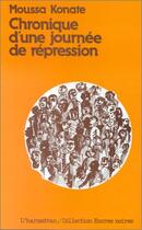 Couverture du livre « Chronique d'une journée de répression » de Moussa Konate aux éditions L'harmattan