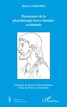 Couverture du livre « Fondateurs de la phytothérapie bucco-dentaire occidentale » de Henri Lamendin aux éditions Editions L'harmattan