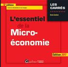 Couverture du livre « L'essentiel de la micro-économie (édition 2017) » de Bruno Gendron aux éditions Gualino
