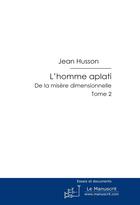 Couverture du livre « L'homme aplati t.2 » de Jean Husson aux éditions Editions Le Manuscrit